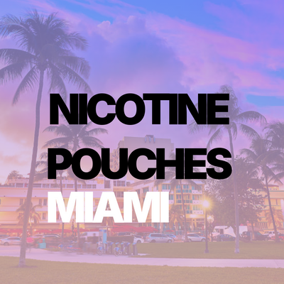 Nicotine Pouches in Miami: A Growing Trend